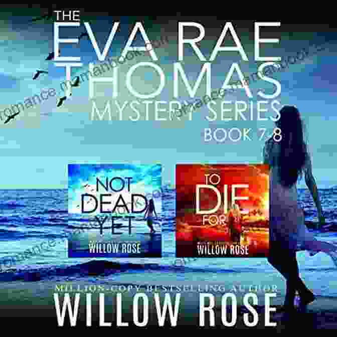 Eva Rae Thomas, A Private Investigator With A Sharp Mind And Unwavering Determination NOT DEAD YET (Eva Rae Thomas Mystery 7)