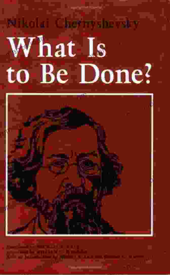 Nikolai Chernyshevsky, Author Of 'What Is To Be Done?' What Is To Be Done?