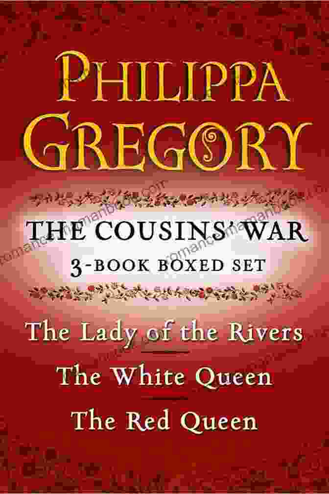 Philippa Gregory's Cousins' War Boxed Set, Featuring The Novels The White Queen, The Red Queen, The Kingmaker's Daughter, And The White Princess Philippa Gregory S The Cousins War 3 Boxed Set: The Red Queen The White Queen And The Lady Of The Rivers (The Plantagenet And Tudor Novels)