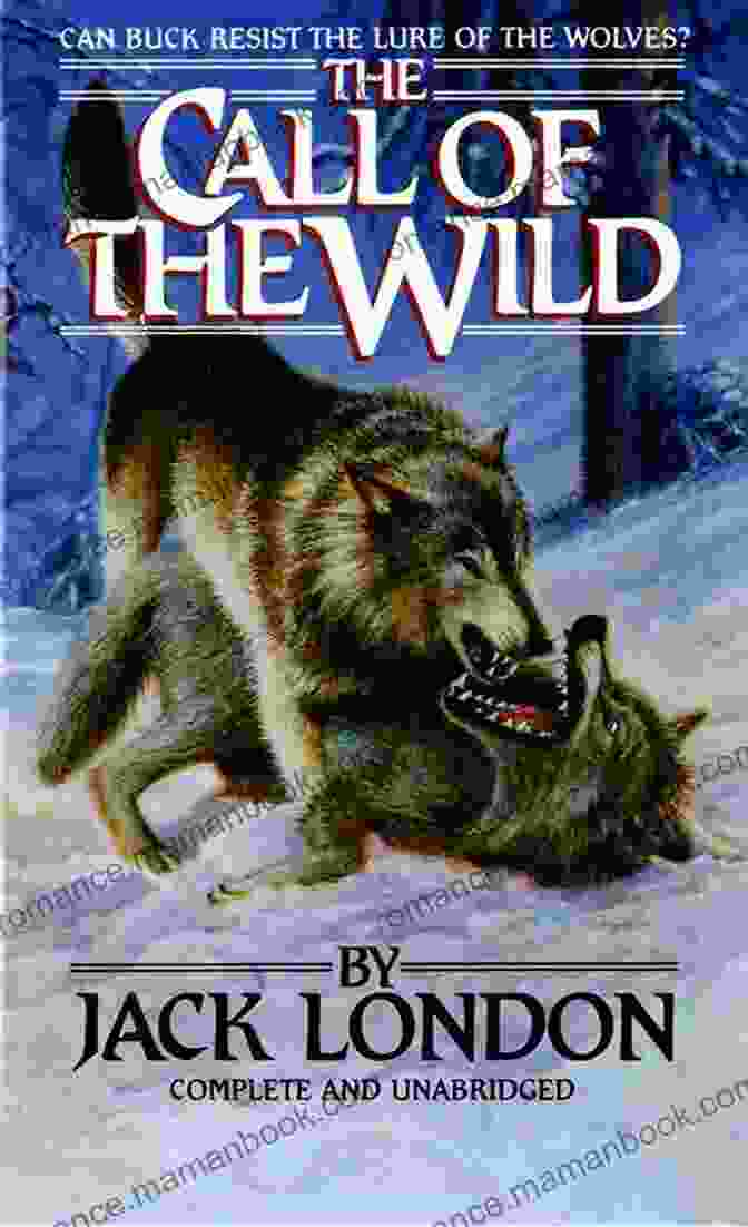 The Call Of The Wild By Jack London Jack London Collection (Call Of The Wild White Fang The Sea Wolf To Build A Fire Martin Eden Lost Face The Iron Heel And Other Works)