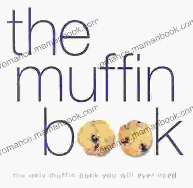 The Great British Muffin Book By Laura Goodman The Most Incredible Of Muffins Cookbooks: Gluten Free And Vegan Muffin Recipes For Unique Flavors