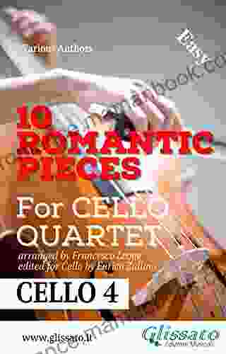 10 Romantic Pieces Cello Quartet (CELLO 4): Easy