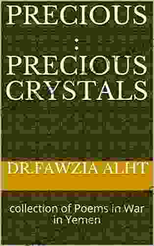 Precious : Precious Crystals: Collection Of Poems In War In Yemen (Part 1)