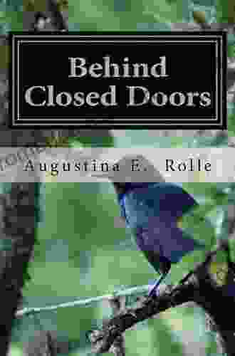Behind Closed Doors Augustina E Rolle