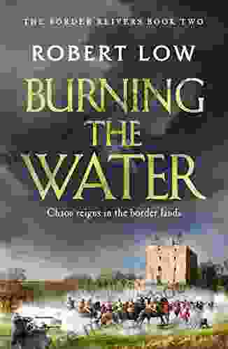 Burning The Water (Border Reivers 2)