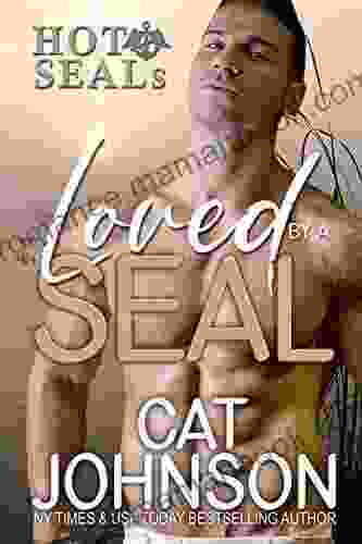 Loved By A SEAL: A Second Chance Romance (Hot SEALs)