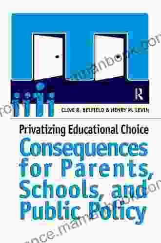 Privatizing Educational Choice: Consequences For Parents Schools And Public Policy