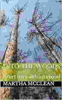 Into The Woods: Short Story With A Purpose