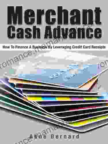 Merchant Cash Advance: Get Fast Cash With A Business Cash Advance (Improve Your Cash Flow With Alternative Business Funding 2)