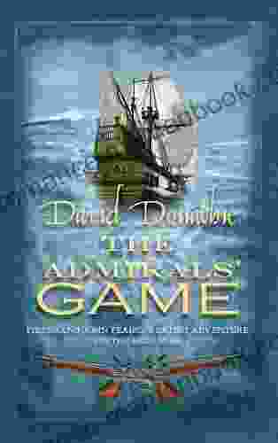 The Admirals Game: The Action Packed Maritime Adventure (John Pearce 5)