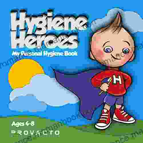 Hygiene Heroes My Personal Hygiene Book: Kids Hygiene WE CAN TAKE CARE OF OURSELVES WE CAN DO IT (Hygiene Story Fiction Children S Picture Ages 3 8 Story Book) 1