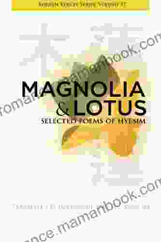 Magnolia Lotus: Selected Poems Of Hyesim (Korean Voices 17)