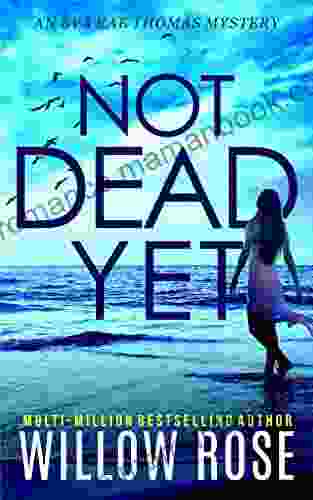 NOT DEAD YET (Eva Rae Thomas Mystery 7)