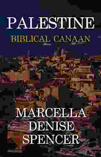 Palestine: Biblical Canaan Marcella Denise Spencer