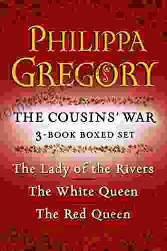 Philippa Gregory S The Cousins War 3 Boxed Set: The Red Queen The White Queen And The Lady Of The Rivers (The Plantagenet And Tudor Novels)