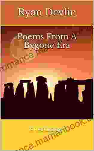 Poems From A Bygone Era: An Anthology