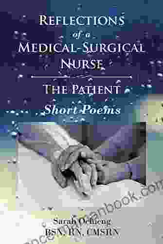 Reflections Of A Medical Surgical Nurse The Patient Short Poems