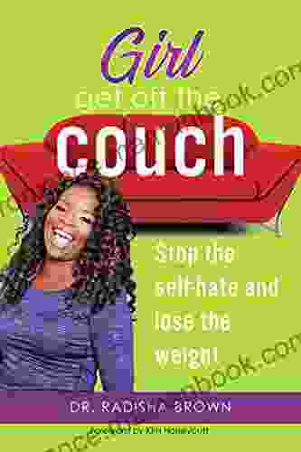 Girl Get Off The Couch: Stop The Self Hate And Lose The Weight