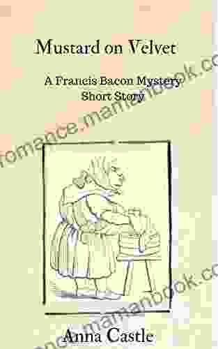 Mustard On Velvet: A Francis Bacon Mystery Short Story