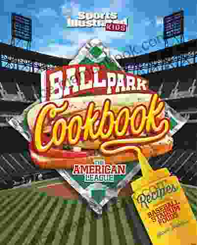Ballpark Cookbook The American League: Recipes Inspired By Baseball Stadium Foods (Ballpark Cookbooks)