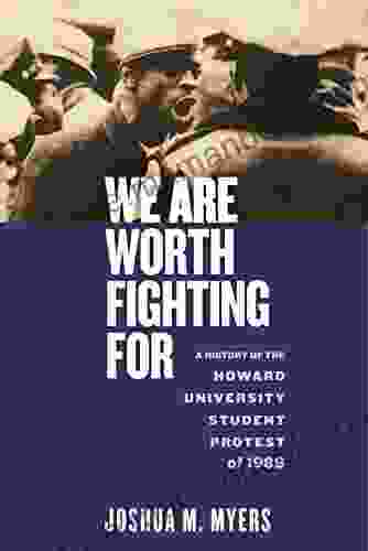 We Are Worth Fighting For: A History Of The Howard University Student Protest Of 1989 (Black Power 1)