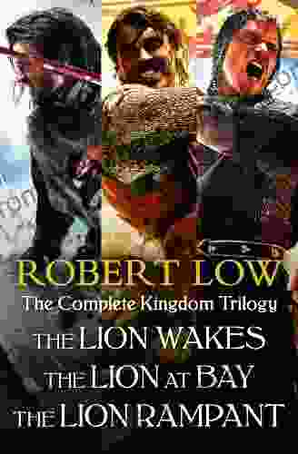 The Complete Kingdom Trilogy: The Lion Wakes The Lion At Bay The Lion Rampant