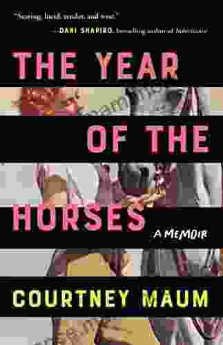 The Year Of The Horses: A Memoir