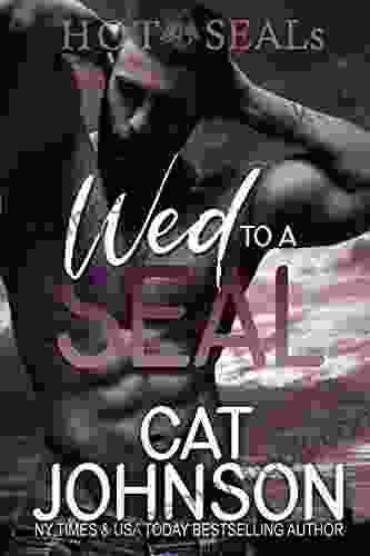 Wed To A SEAL: A Marriage Of Convenience Romance (Hot SEALs)