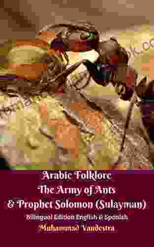 Arabic Folklore The Army Of Ants Prophet Solomon (Sulayman) Bilingual Edition English Spanish