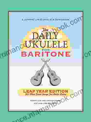 The Daily Ukulele: Leap Year Edition For Baritone Ukulele