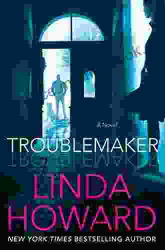 Troublemaker: A Novel Linda Howard