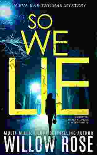 SO WE LIE: A Gripping Heart Stopping Mystery Novel (Eva Rae Thomas Mystery)
