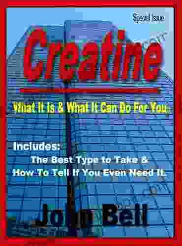 Creatine: What It Is What It Can Do You For You